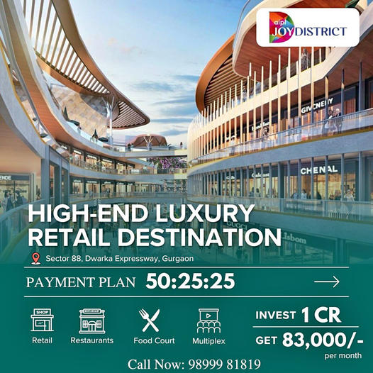 AIPL Joy District: The Epitome of Luxury Retail in Sector 88, Dwarka Expressway, Gurgaon Update