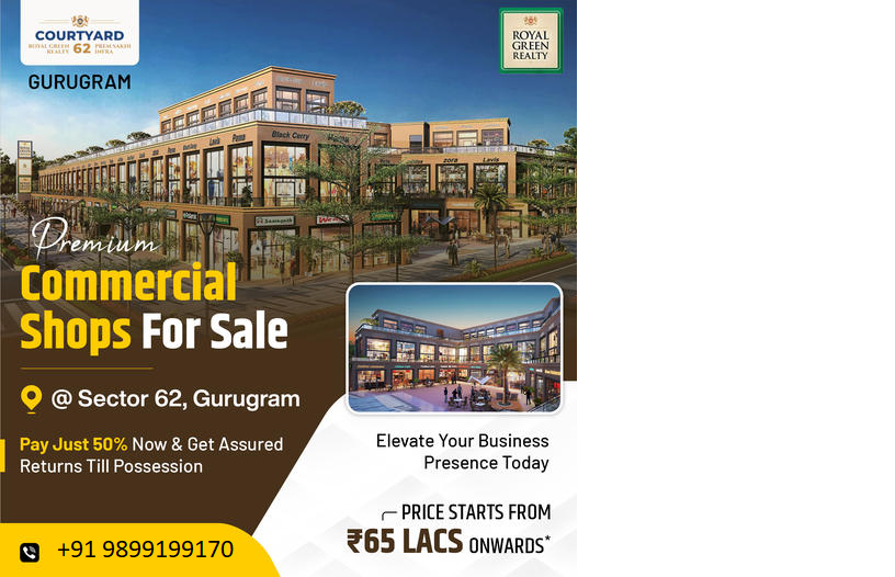 Courtyard 62 Gurugram Unveils Premium Commercial Shops: A Royal Green Realty Venture Starting from ?65 Lacs in Sector 62 Update