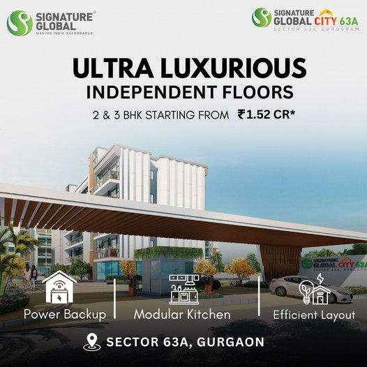 Signature Global City 63A: The Epitome of Luxury Living in Gurgaon Update