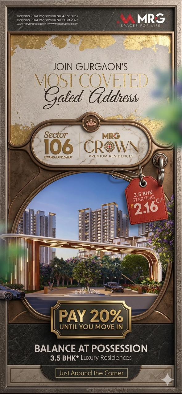 Secure Your Dream Home with Just 20% Today || Own a Luxury 3.5 BHK at MRG Crown || Join Gurgaon’s Most Coveted Gated Address Update