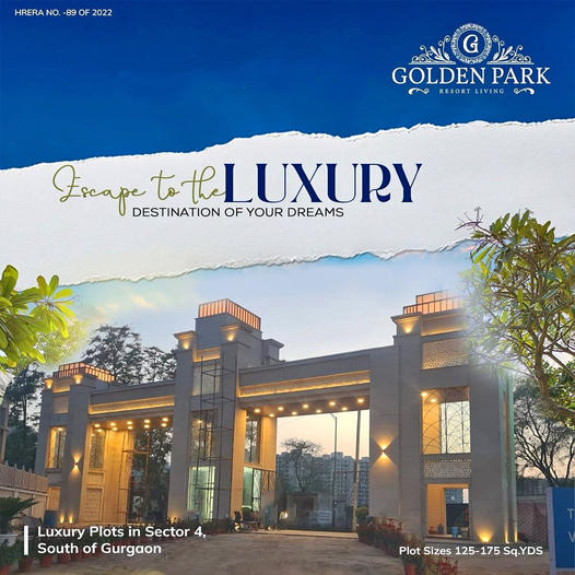 Golden Park: Crafting Your Dream Luxury Retreat in Sector 4, South of Gurgaon Update