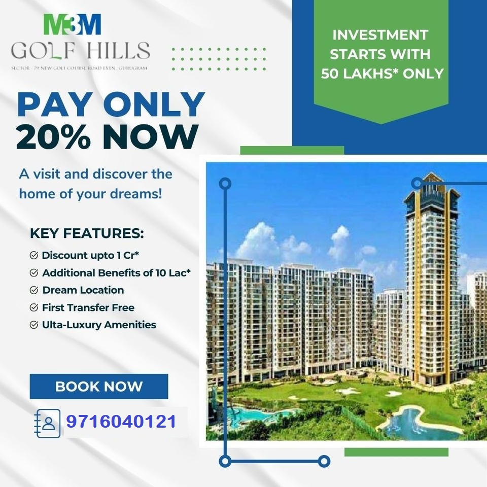 M3M Golf Hills: Invest in Your Dream Home in Sector 79, Gurugram with Only 20% Down Payment Update