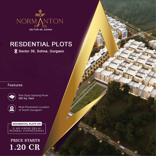 Residential plots price starts Rs 1.20 Cr. at ROF Normanton Park in Sohna, Gurgaon Update