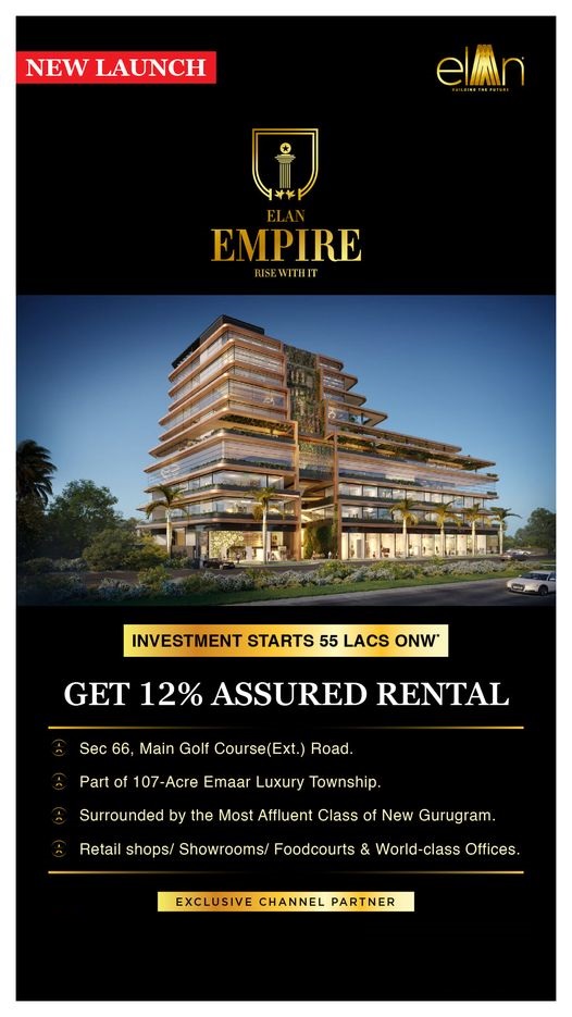 New launch get 12% assured rental at Elan Empire, Gurgaon Update