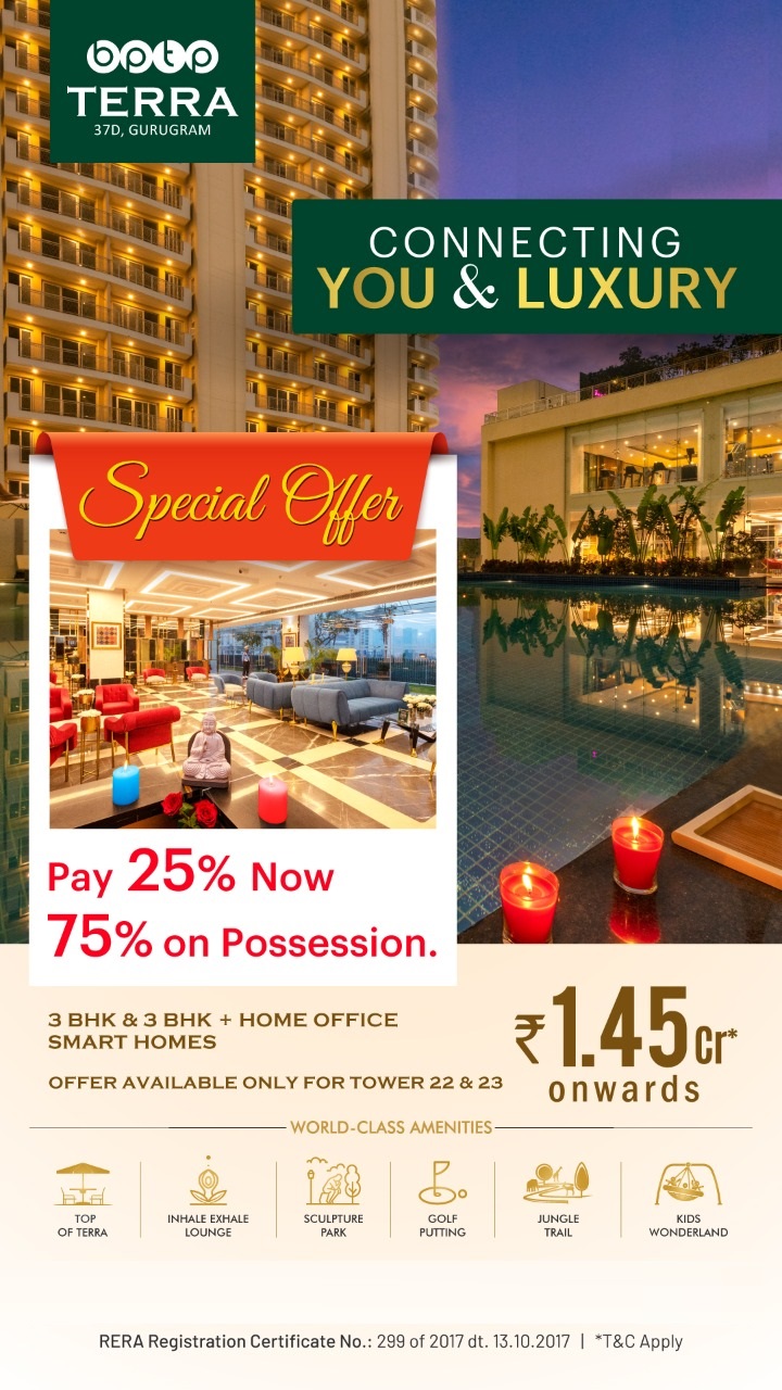 Pay 25% now and 75 on possession at BPTP Terra in Sector 37D, Gurgaon Update