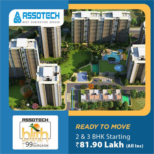 Ready to move 2 & 3 BHK apartments price starts Rs 81.90 Lac at Assotech Blith in Sector 99, Gurgaon Update