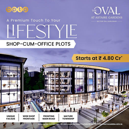 The Oval at Astaire Gardens: Redefining Commercial Spaces in Sector 70A, Gurgaon Update