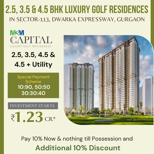 Pay 10% now & nothing till possession and additional 10% discount at M3M Capital in Sector 113, Gurgaon Update