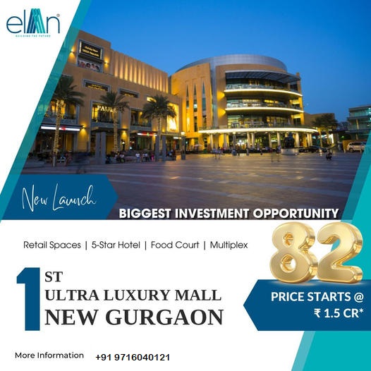 Elan's New Launch: The 82nd Ultra Luxury Mall in New Gurgaon - A Premier Investment Destination Update