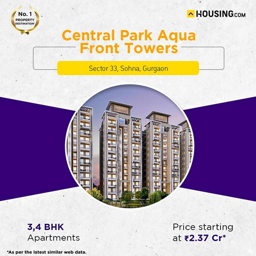 Central Park Aqua Front Towers: Elegance Overlooking Water in Sector 33, Sohna, Gurgaon Update