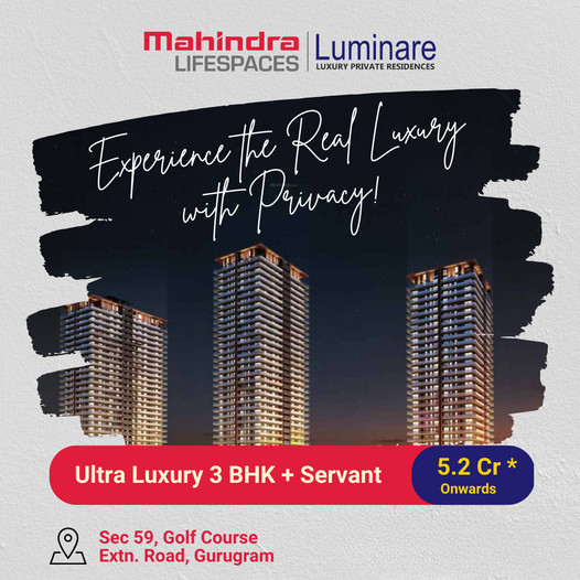 Book 3.5 BHK ultra luxury residences Rs 5.2 Cr onwards at Mahindra Luminare in Sector 59 Gurgaon Update