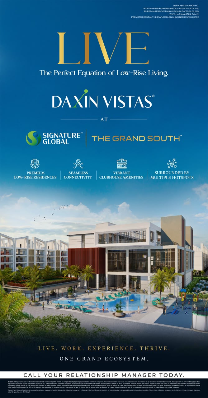 Experience Low-Rise Living at Daxin Vistas || Discover Daxin Vistas at The Grand South || Thrive in The Grand South with Signature Global Update
