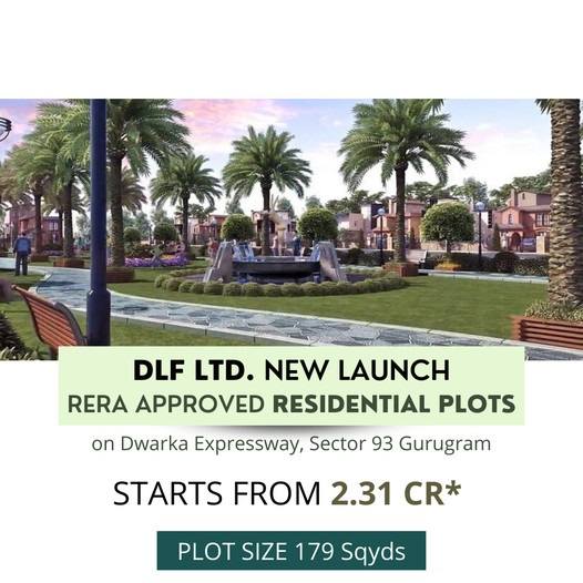 DLF Ltd new launch Rera approved residential plots on Dwarka Expressway, Sector 93 Gurgaon Update