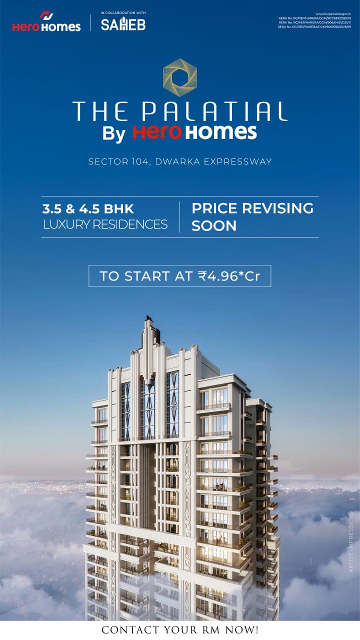 Luxury Residences at The Palatial by Hero Homes, Sector 104, Dwarka Expressway - Starting at ₹4.96Cr Update