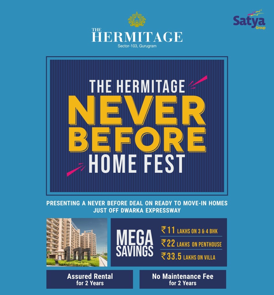 Presenting a never before deal on ready to move in homes at Satya The Hermitage in Sector 103, Gurgaon Update