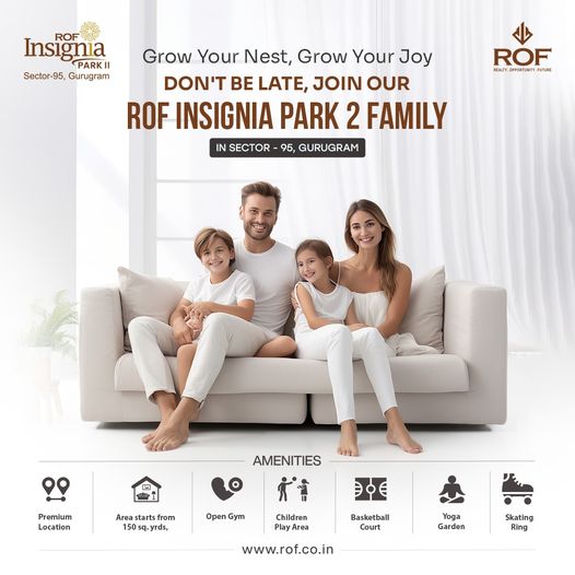 Embrace Family Living with ROF Insignia Park 2 in Sector-95, Gurugram Update