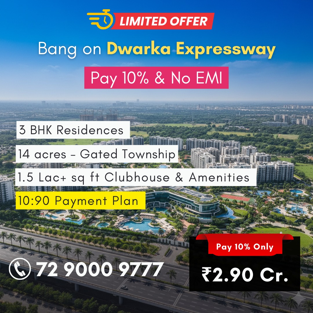 Limited Offer 3 BHK Residences on Dwarka Expressway Update