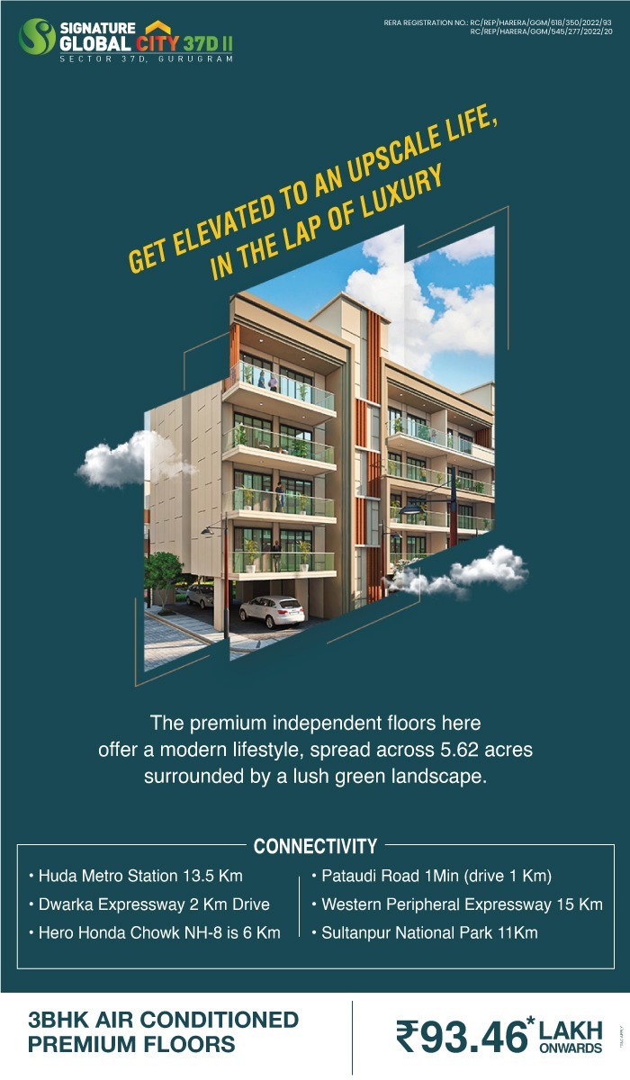 Get elevated to an upscale life in the lap of luxury at Signature Global City 37D 2, Gurgaon Update