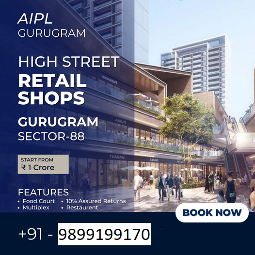AIPL's Premier Retail Destination in Sector 88, Gurugram: A Hub of Commerce and Community Update