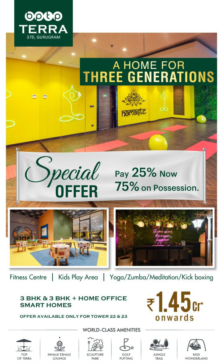 Special offer pay 25% now and 75 on possession at BPTP Terra in Sector 37D, Gurgaon Update
