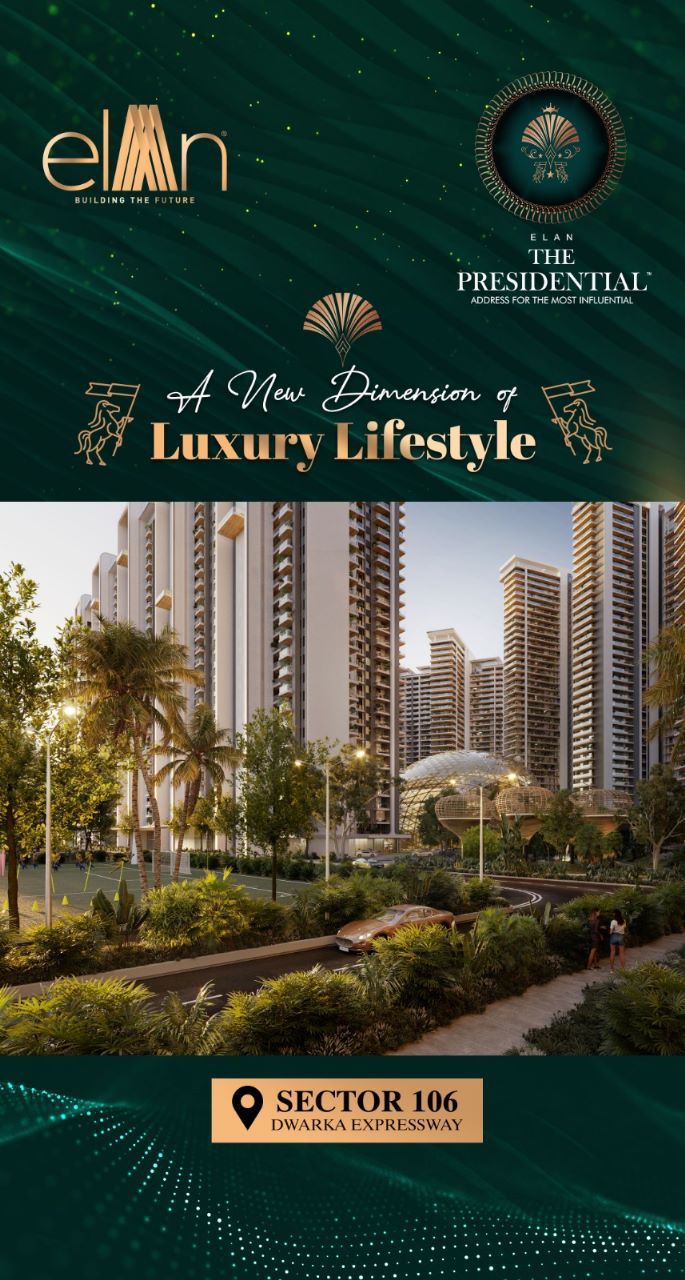 Elan The Presidential  A new dimension of luxury lifestyle in Dwarka Expressway, Gurgaon Update