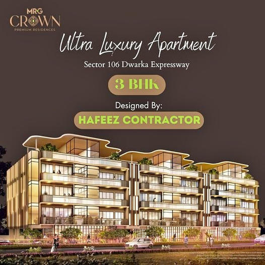 MRG Crown: Architectural Excellence in Ultra Luxury 3 BHK Apartments on Dwarka Expressway, Sector 106 Update