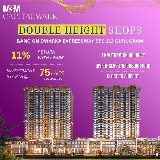 Investment starting Rs 75 Lac onwards at M3M Capital Walk in Sector 113, Gurgaon Update