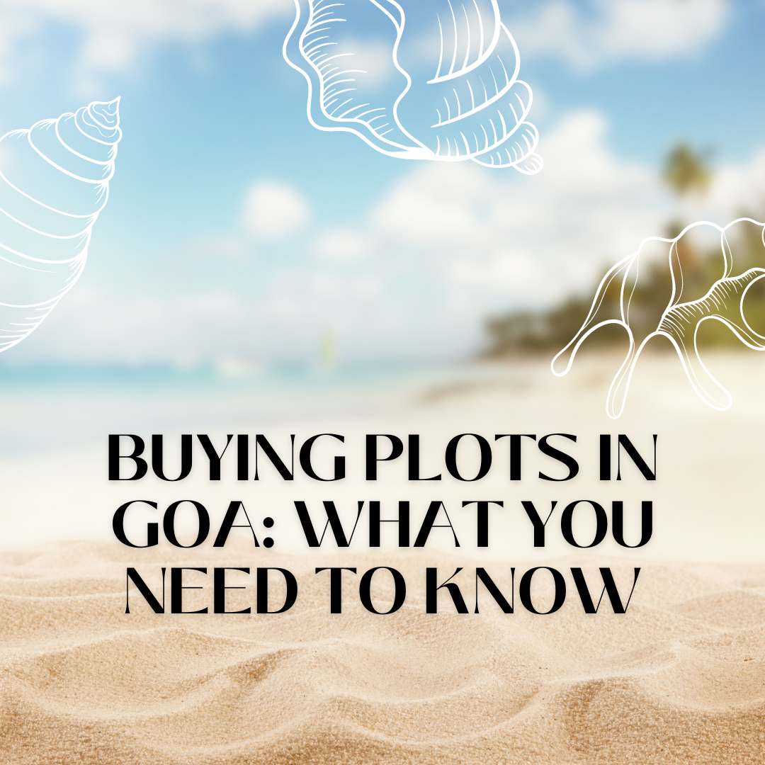 Buying Plots in Goa: What You Need to Know Update