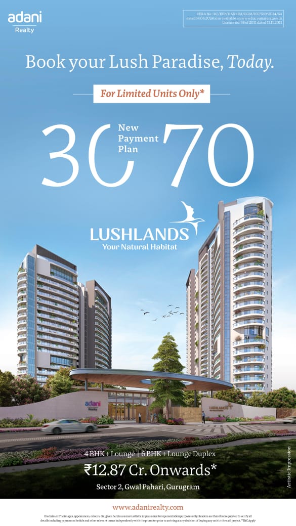 Discover Luxury at Lushlands: New 30/70 Payment Plan, Starting at ₹12.87 Crs, Adani Realty, Sector 2, Gwal Pahari, Gurugram Update
