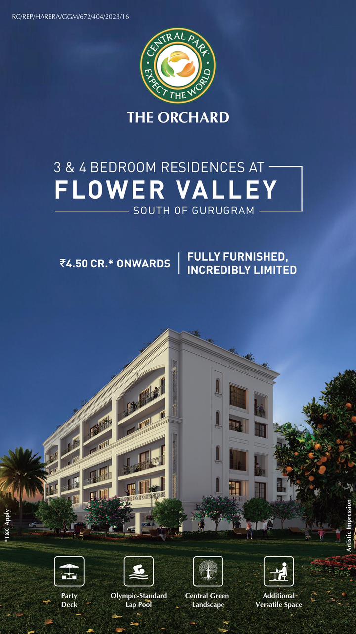 3 & 4 Bedroom Residences at Central Park, The Orchard, Flower Valley, Starting from ?4.50 Cr, South of Gurugram Update