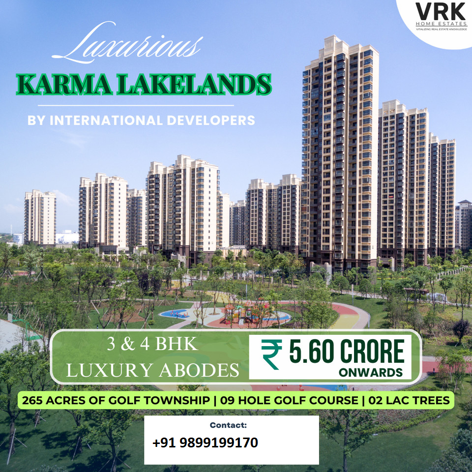 Karma Lakelands: A Serene Oasis of Luxury in Gurgaon with International Flair Update