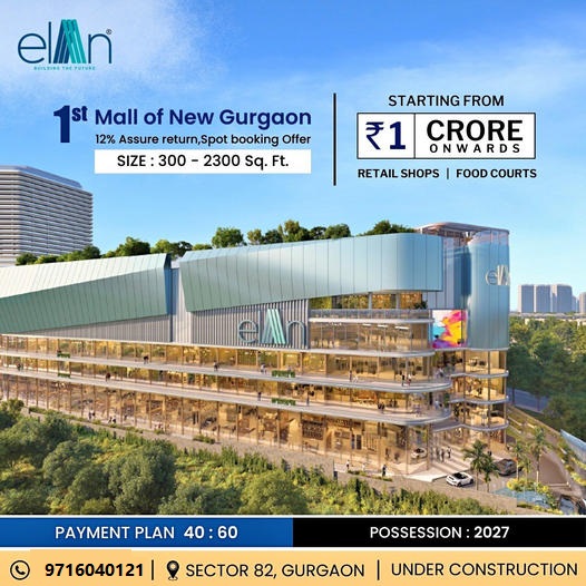 Elan's Pioneering Venture: The First Mall of New Gurgaon Launching with Lucrative Investment Opportunities Update