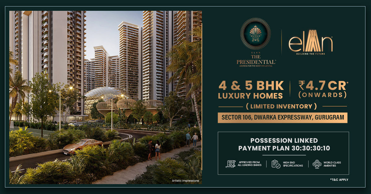 Limited inventory available, luxury amenities spread over 40 acres at Elan The Presidential, Gurgaon Update