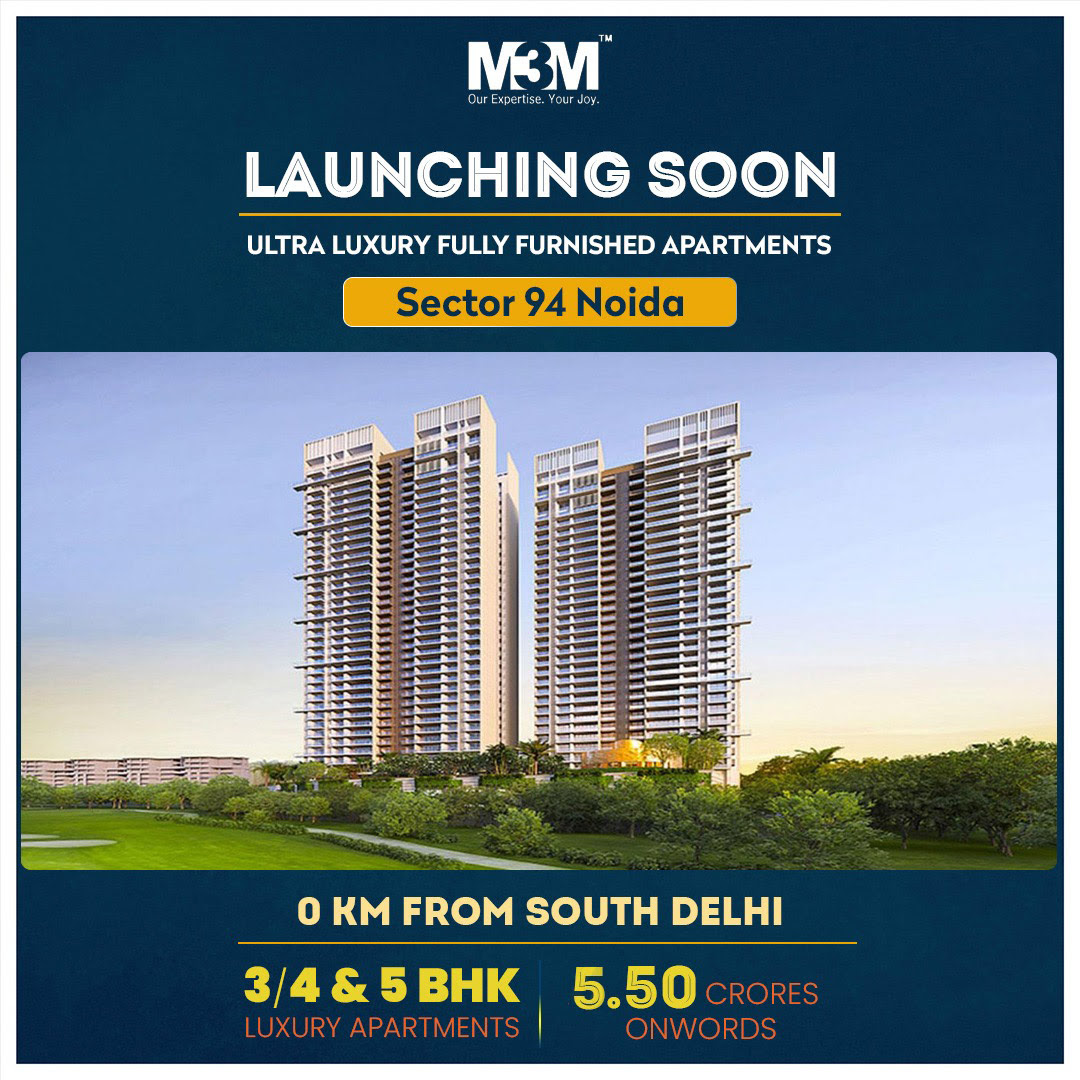 Launching soon at M3M Projects in Sector 94, Noida Update