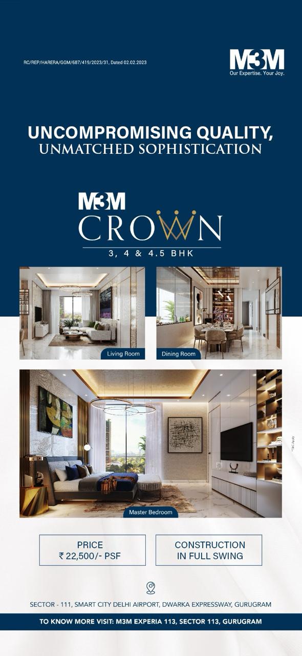 M3M Crown: Redefining Luxury Living with Spacious 3, 4 & 4.5 BHK Homes in Sector 111, Gurugram Update