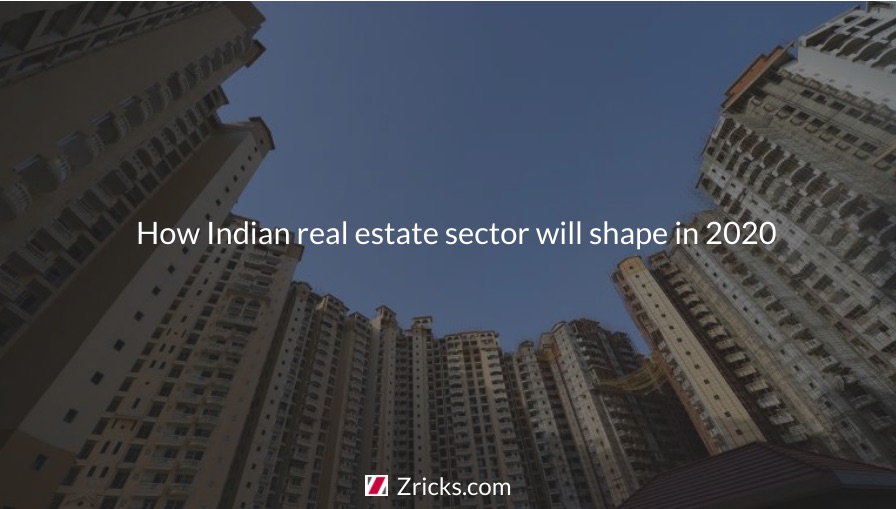 How Indian real estate sector will shape in 2020 Update