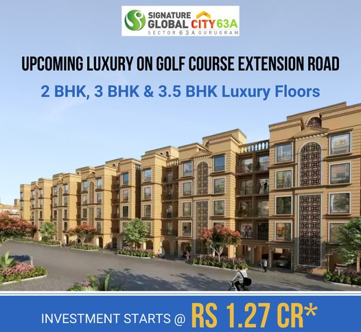 Investment starting Rs 1.27 Cr at Signature Global City 63A, Gurgaon Update