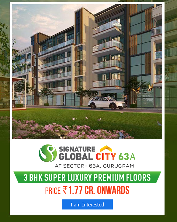 Book 3 BHK super luxury premium floors Rs 1.77 Cr at Signature Global City 63A, Gurgaon Update