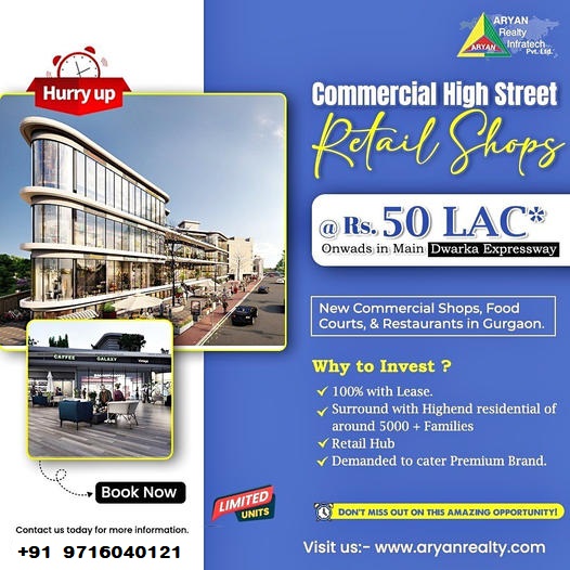 Aryan Realty's Commercial High Street Retail Shops: A Smart Investment on Dwarka Expressway, Gurugram Update