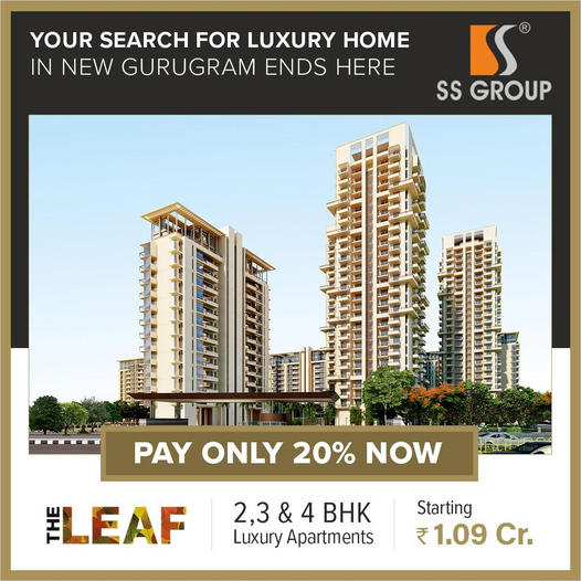 Pay only 20% now at SS The Leaf, Gurgaon Update