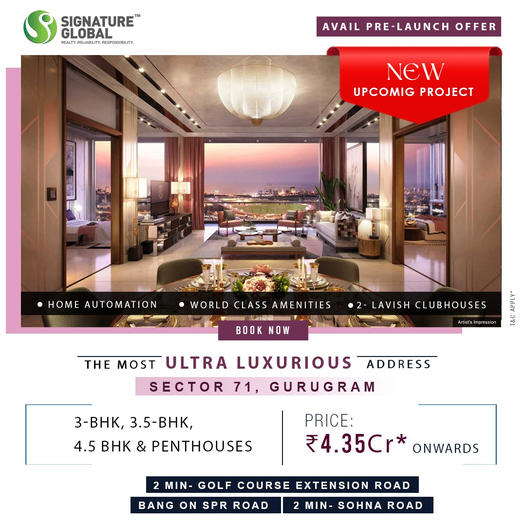 Signature Global's New Landmark in Gurugram: Ultra Luxurious Living at Sector 71 Update