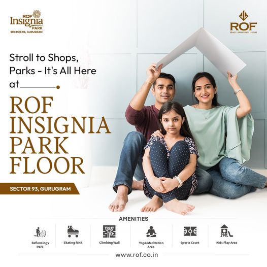 ROF Insignia Park Floor: A Family-Oriented Haven in Sector 93, Gurugram Update