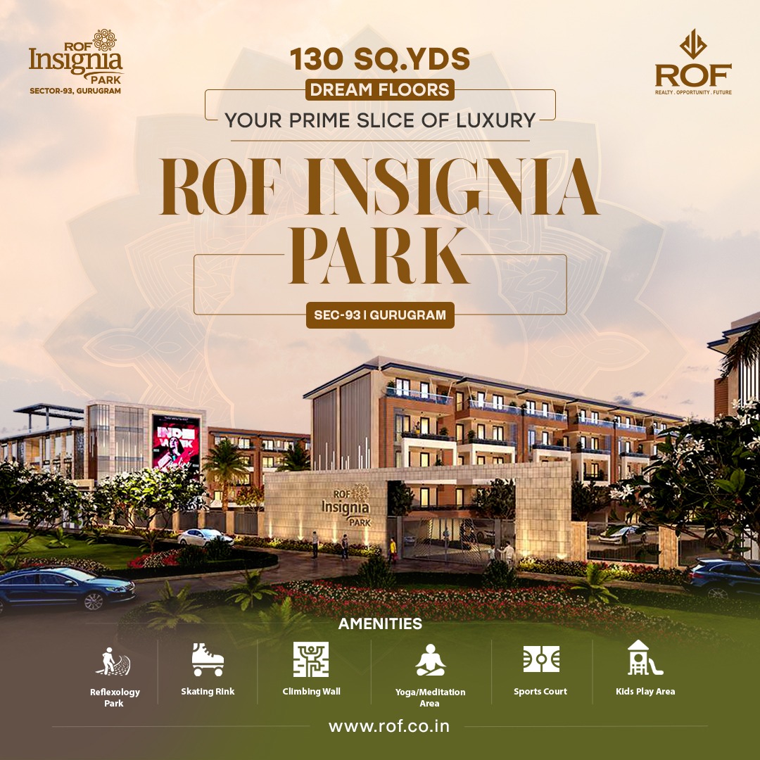 ROF Insignia Park: A Benchmark of Luxury Living in Sector-93, Gurugram Update