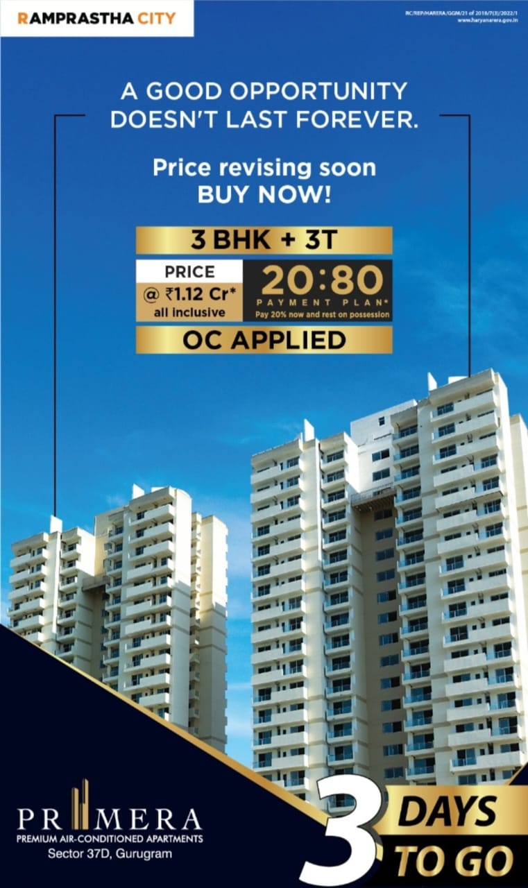 A Good opportunity doesn't last forever prices revising soon at Ramprastha Primera, Gurgaon Update