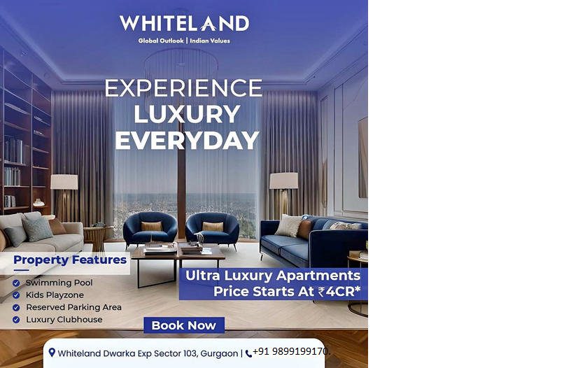 Whiteland: Immerse Yourself in Everyday Opulence with Ultra Luxury Apartments in Sector 103, Dwarka Expressway, Gurgaon Update