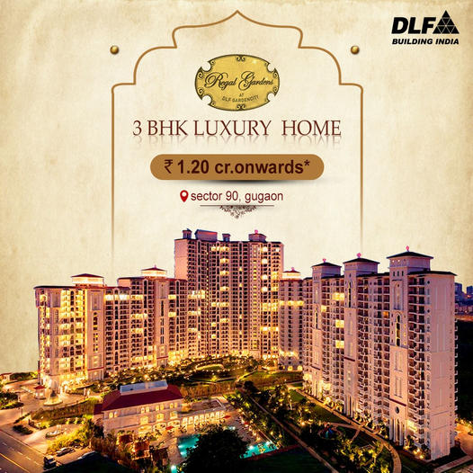 Book 3 BHK luxury home Rs 1.20 Cr owards at DLF Regal Gardens in Gurgaon Update