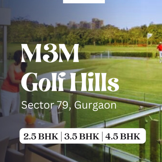 M3M Golf Hills: The Pinnacle of Luxury Living in Sector 79, Gurgaon Update