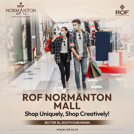 ROF Normanton Mall: A Unique Shopping Experience in Sector 36, South Gurugram by ROF Realty Update