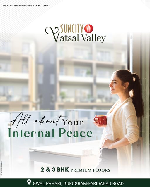 Suncity Vatsal Valley: A Sanctuary of Serenity on Gurugram-Faridabad Road Update