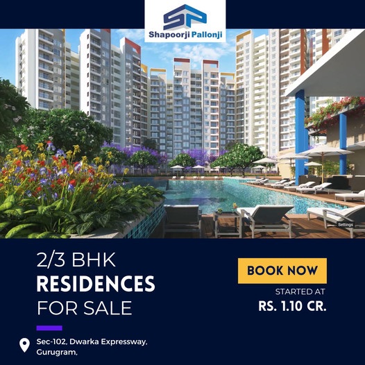 Shapoorji Pallonji Launches Premium 2 BHK and 3 BHK Residences Starting 1.10 Cr. at Sec-102, Gurgaon Update